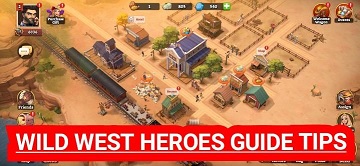 Wild West Heroes Guide Tips Cheats Wild West Heroes Guide Tips Cheats
