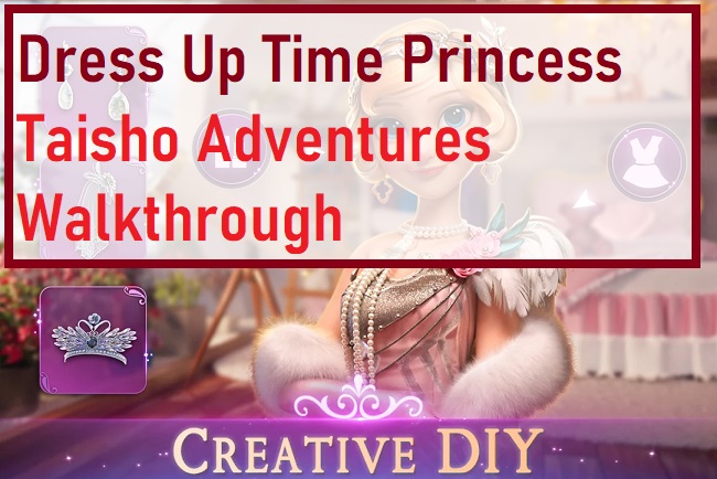 Dress Up Time Princess Taisho Adventures Walkthrough Dress Up Time Princess Taisho Adventures Walkthrough