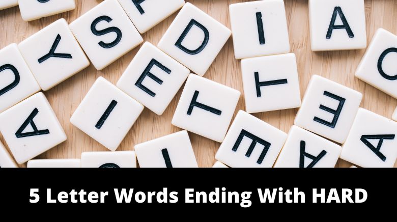 5 Letter Words Ending With HARD