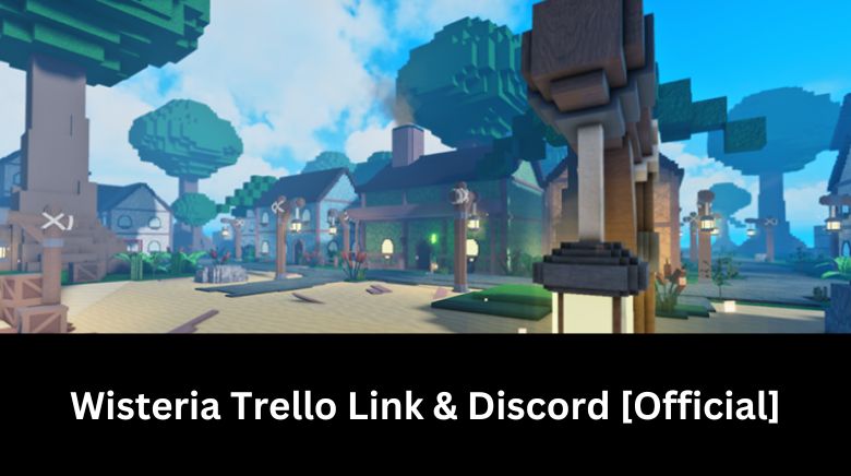 Wisteria Trello Link Discord Official MrGuider
