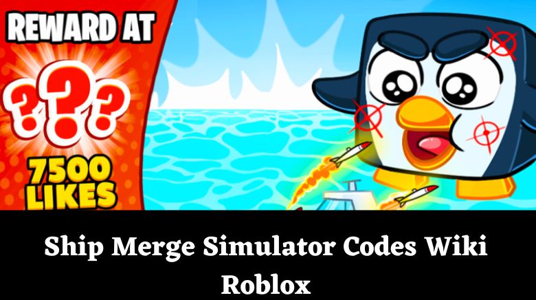 Ship Merge Simulator Codes Wiki Roblox MrGuider