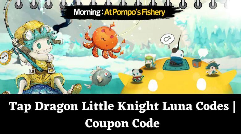 Tap Dragon Little Knight Luna Codes Coupon Code Tap Dragon Little Knight Luna Codes Coupon Code
