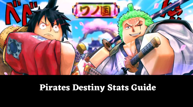 Pirates Destiny Stats Guide Pirates Destiny Stats Guide