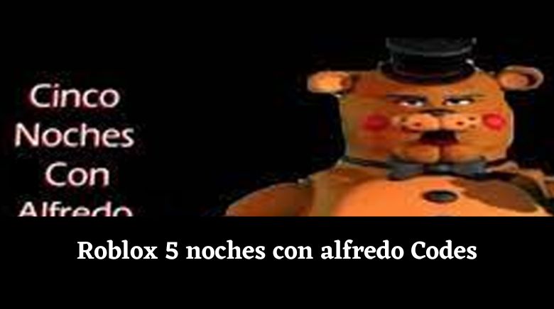Roblox 5 noches con alfredo Codes