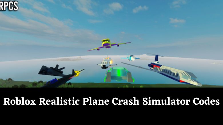Roblox Realistic Plane Crash Simulator Codes Roblox Realistic Plane Crash Simulator Codes