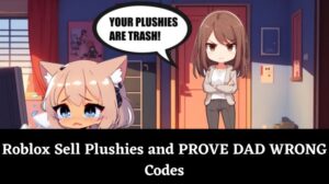 Make Plushies And Get Rich Codes Wiki For May 2026 MrGuider Roblox Sell Plushies And PROVE DAD WRONG Codes 300x168 