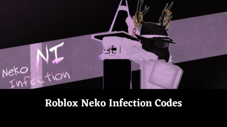 Roblox Neko Infection Codes Roblox Neko Infection Codes