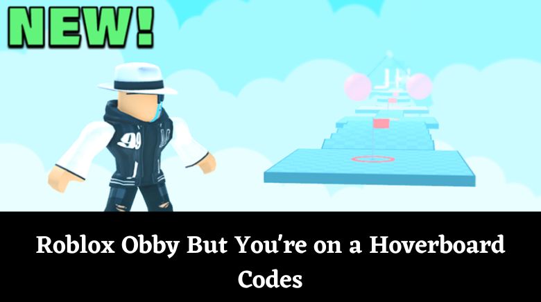 Roblox Obby But You're on a Hoverboard Codes