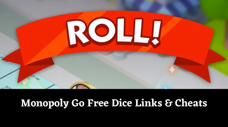 Monopoly Go Free Dice Links & Cheats