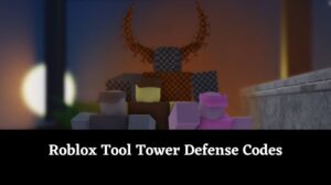 Tool Tower Defense Codes Get Free Money May 2026 MrGuider Roblox Tool Tower Defense Codes 300x168 