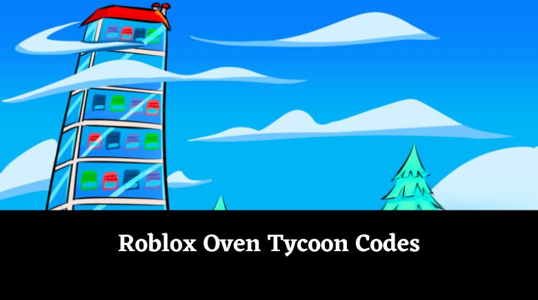 Roblox Oven Tycoon Codes Roblox Oven Tycoon Codes