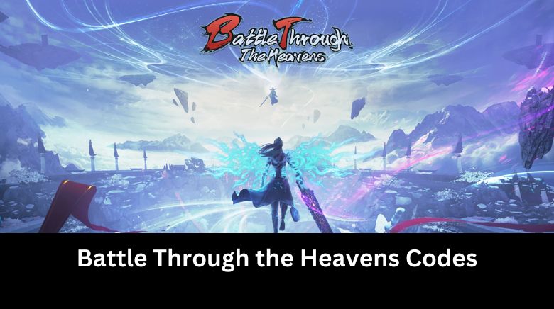 Battle Through the Heavens Codes Battle Through the Heavens Codes