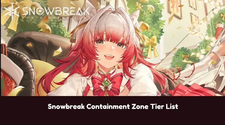 Snowbreak Containment Zone Tier List Snowbreak Containment Zone Tier List