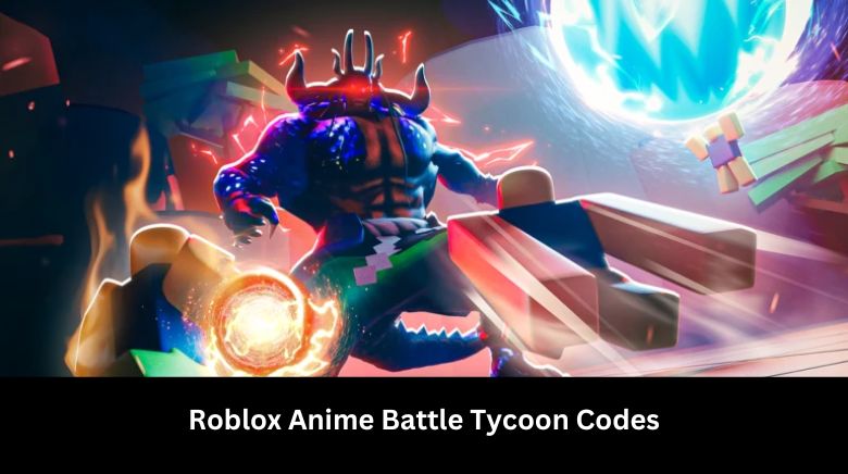 Roblox Anime Battle Tycoon Codes