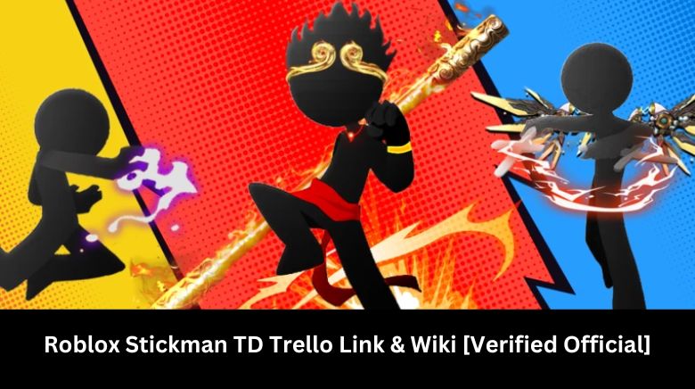 Roblox Stickman TD Trello Link & Wiki [Verified Official]