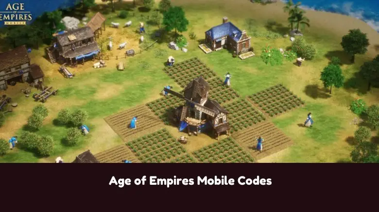 Age of Empires Mobile Codes Age of Empires Mobile Codes