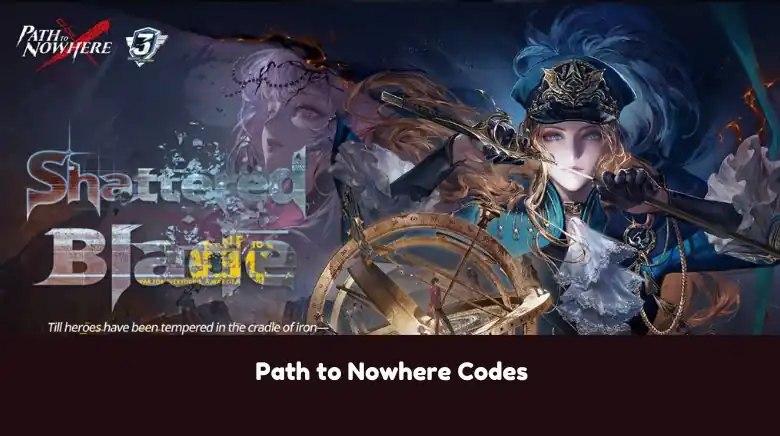 Path to Nowhere Codes Path to Nowhere Codes