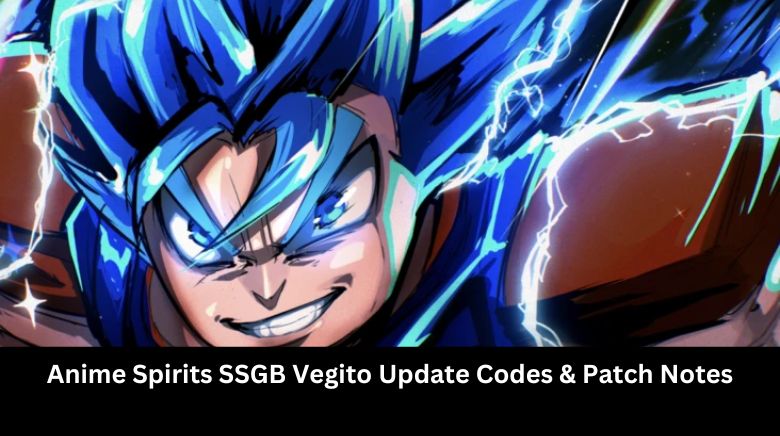 Anime Spirits SSGB Vegito Update Codes & Patch Notes