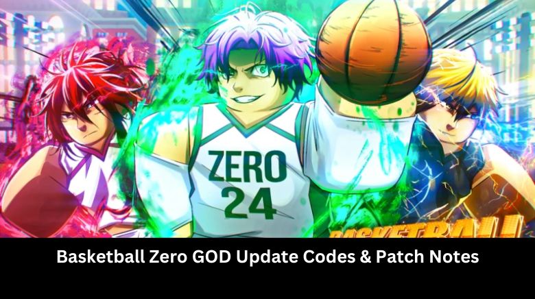 Basketball Zero GOD Update Codes & Patch Notes