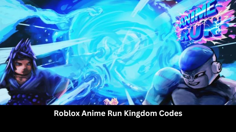 Anime Run Kingdom Codes for Roblox May 2026 [UPDATED] - MrGuider