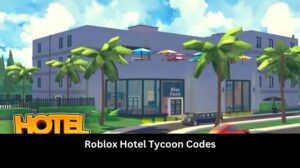 Hotel Tycoon Codes Roblox February 2026 UPDATED MrGuider Roblox Hotel Tycoon Codes 300x168 