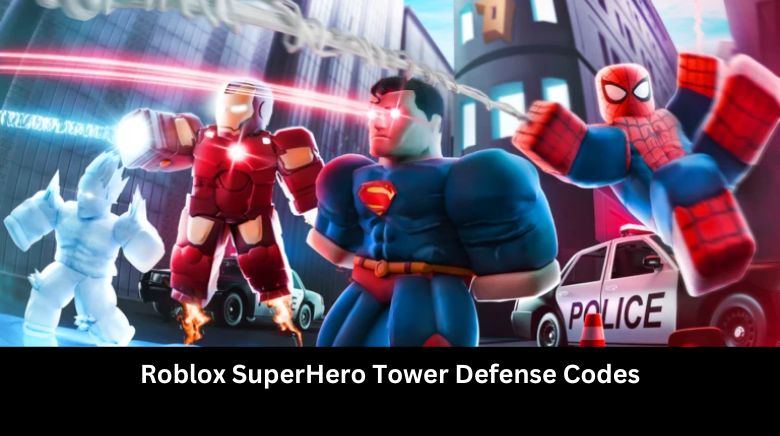 Roblox SuperHero Tower Defense Codes Roblox SuperHero Tower Defense Codes