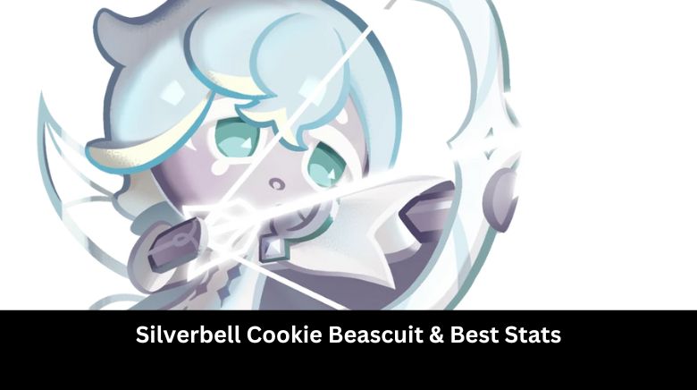 Silverbell Cookie Beascuit & Best Stats