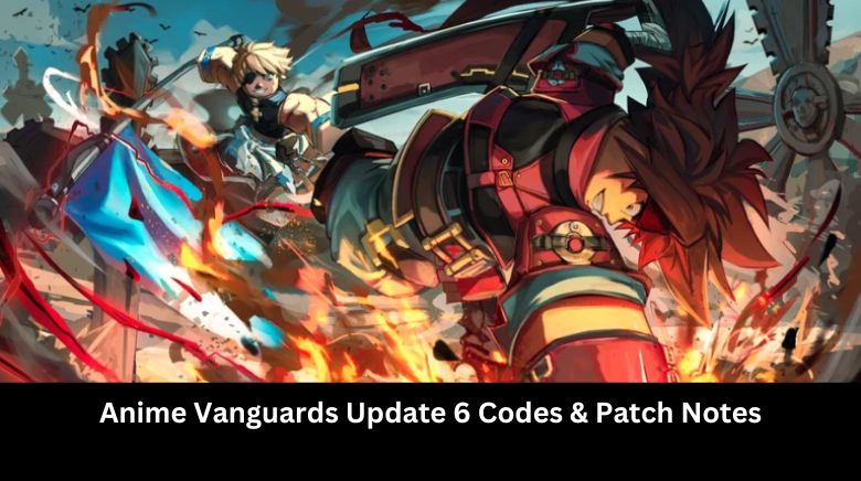 Anime Vanguards Update 6 Codes & Patch Notes