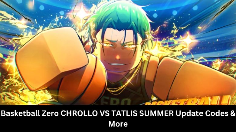 Basketball Zero CHROLLO VS TATLIS SUMMER Update Codes & More Basketball Zero CHROLLO VS TATLIS SUMMER Update Codes & More
