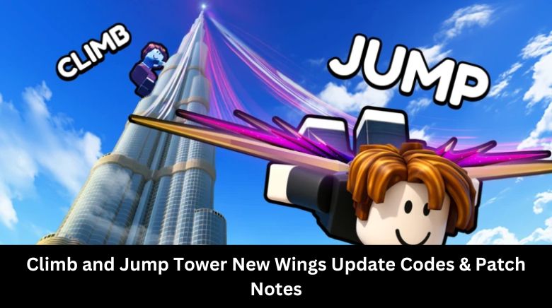 Climb and Jump Tower New Wings Update Codes & Patch Notes
