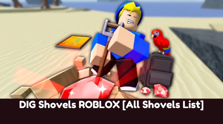 DIG Shovels ROBLOX [All Shovels List]