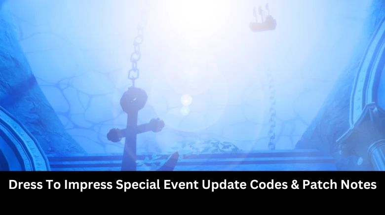 Dress To Impress Special Event Update Codes & Patch Notes