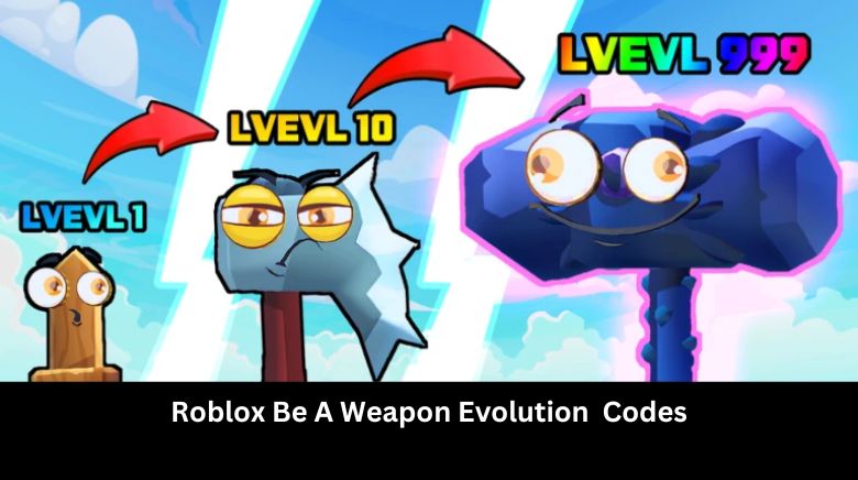 Roblox Be A Weapon Evolution Codes Roblox Be A Weapon Evolution Codes