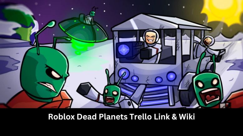 Roblox Dead Planets Trello Link & Wiki Roblox Dead Planets Trello Link & Wiki