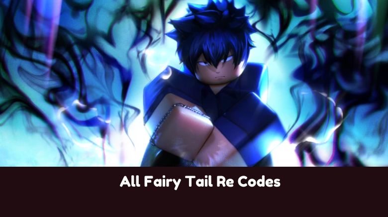 All Fairy Tail Re Codes All Fairy Tail Re Codes