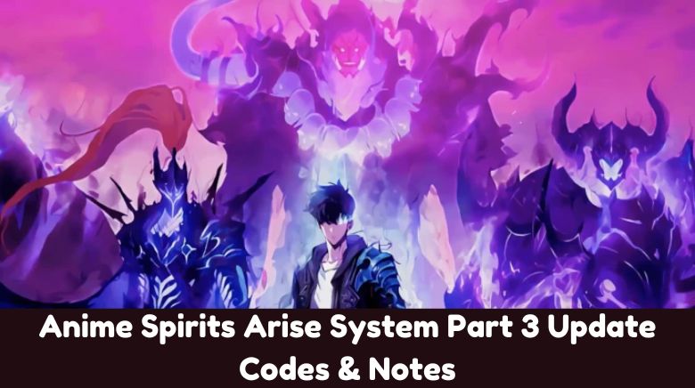Anime Spirits Arise System Part 3 Update Codes & Notes