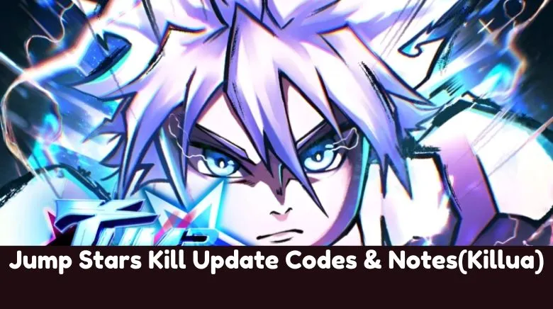 Jump Stars Kill Update Codes & Notes(Killua)