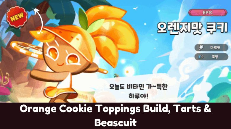 Orange Cookie Toppings Build, Tarts & Beascuit