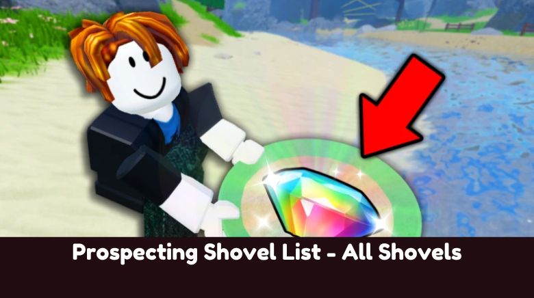 Prospecting Shovel List - All Shovels Prospecting Shovel List - All Shovels