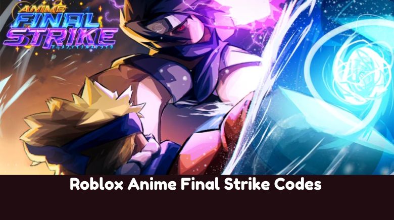 Roblox Anime Final Strike Codes
