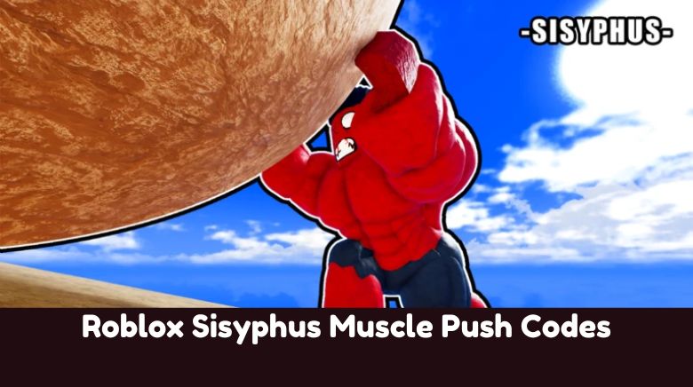 Roblox Sisyphus Muscle Push Codes