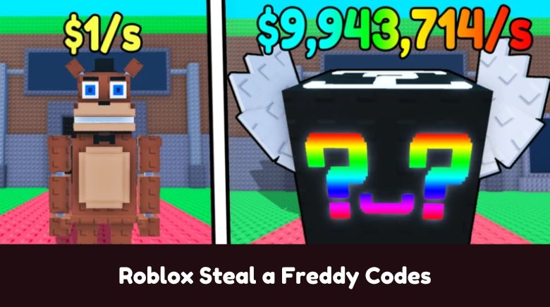 Roblox Steal a Freddy Codes Roblox Steal a Freddy Codes
