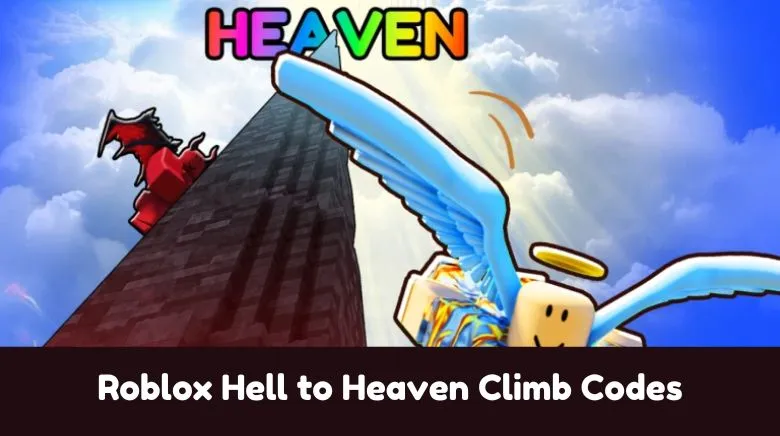 Roblox Hell to Heaven Climb Codes