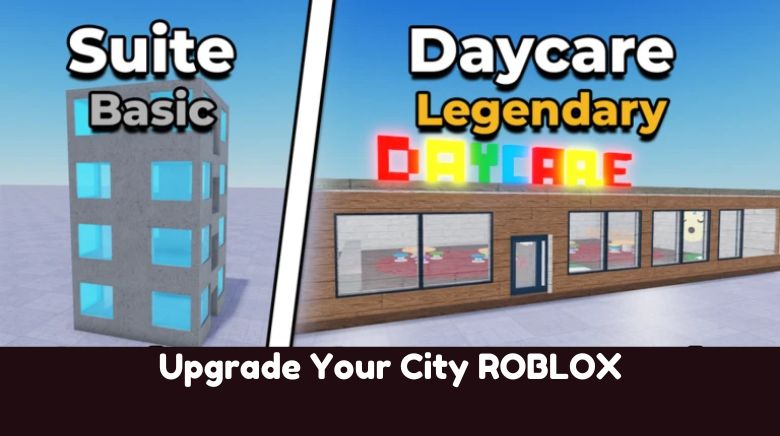 Upgrade Your City ROBLOX Upgrade Your City ROBLOX