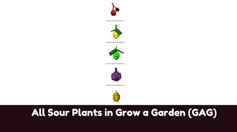 All Sour Plants in Grow a Garden (GAG) All Sour Plants in Grow a Garden (GAG)