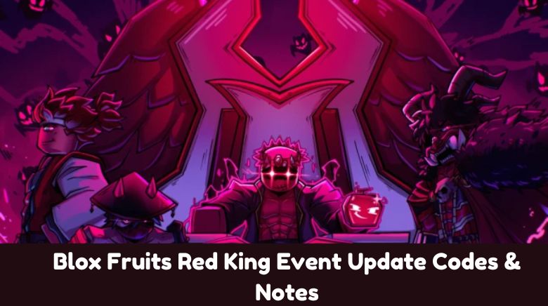 Blox Fruits Red King Event Update Codes & Notes