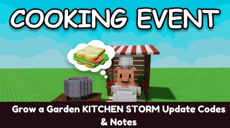Grow a Garden KITCHEN STORM Update Codes & Notes Grow a Garden KITCHEN STORM Update Codes & Notes