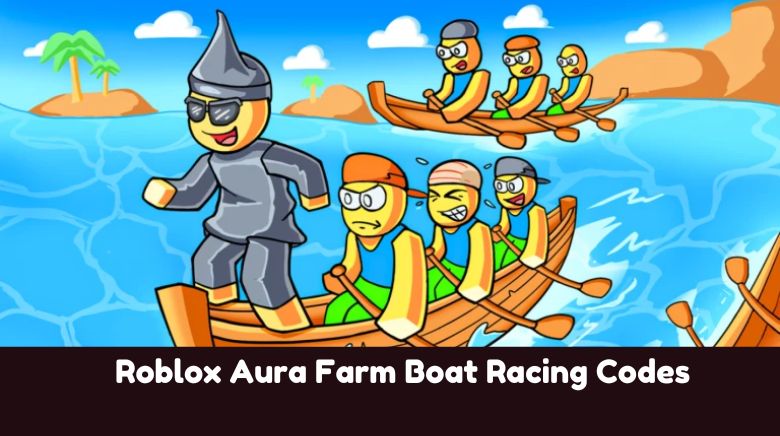 Roblox Aura Farm Boat Racing Codes