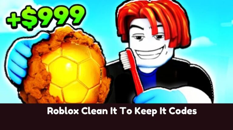 Clean It To Keep It Codes March 2026 UPDATED MrGuider Roblox Clean It To Keep It Codes 768x429 
