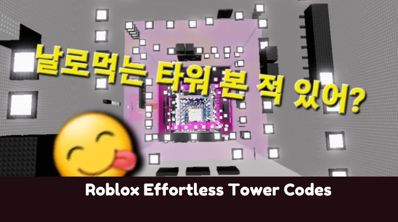 Roblox Effortless Tower Codes Roblox Effortless Tower Codes